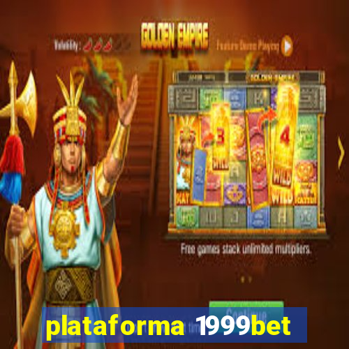 plataforma 1999bet